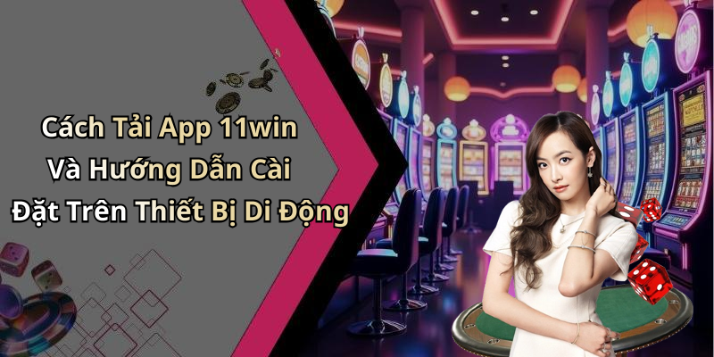 tai-app-11win-the-gioi-giai-tri-dinh-cao-chi-trong-tam-tay-3396