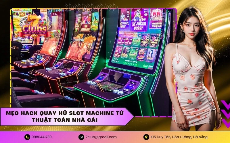 quay-hu-slot-machine-7club-cach-choi-bat-nhip-va-kinh-nghiem-thuc-te-3402